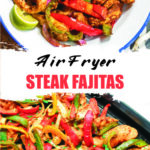 Air Fryer Steak Fajitas