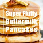 Super Fluffy Buttermilk Pancakes
