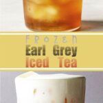 Frozen Earl Grey Iced Tea