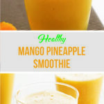 Healthy Mango Pineapple Smoothie